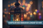 Amalkan Setiap Hari Satu Bulan Penuh, Berikut 30 Doa Harian Bulan Ramadan